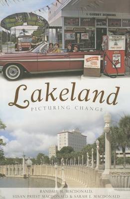 Lakeland: Picturing Change by Randall M MacDonald