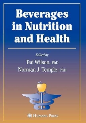 Beverages in Nutrition and Health by Ted Wilson