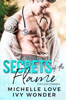 Secrets of the Flame: A Holiday Romance by Ivy Wonder