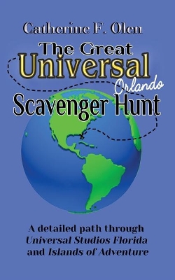 The Great Universal Studios Orlando Scavenger Hunt: A detailed path through Universal Studios Florida and Universal's Islands of Adventure book