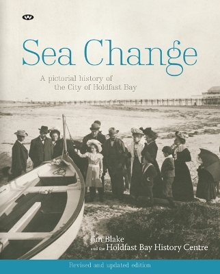 Sea Change: A Pictorial History of the City of Holdfast Bay book