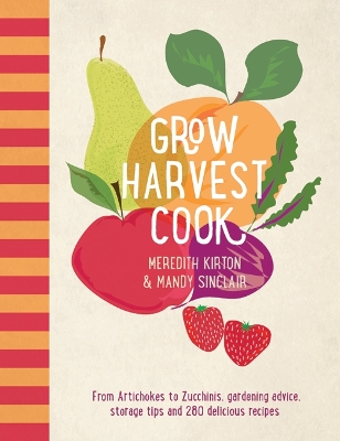 Grow Harvest Cook by Meredith Kirton