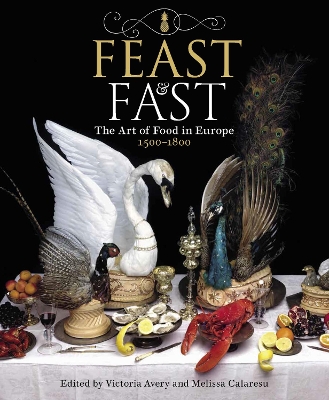 Feast & Fast: The Art of Food in Europe, 1500-1800 book