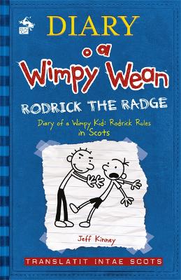 Diary o a Wimpy Wean: Rodrick the Radge: Diary of a Wimpy Kid: Rodrick Rules in Scots book