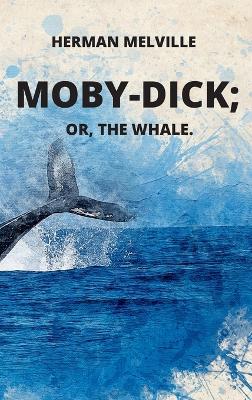 Moby-Dick or, The Whale book