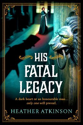 His Fatal Legacy: A completely addictive, chilling historical mystery from Heather Atkinson book