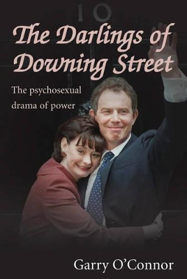 The Darlings of Downing Street: The Psychosexual Drama of Power book
