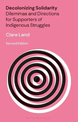 Decolonizing Solidarity: Dilemmas and Directions for Supporters of Indigenous Struggles book