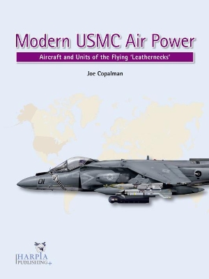 Modern USMC Air Power: Aircraft and Units of the 'Flying Leathernecks' book