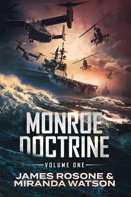 Monroe Doctrine: Volume I by James Rosone