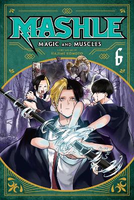 Mashle: Magic and Muscles, Vol. 6: Volume 6 book