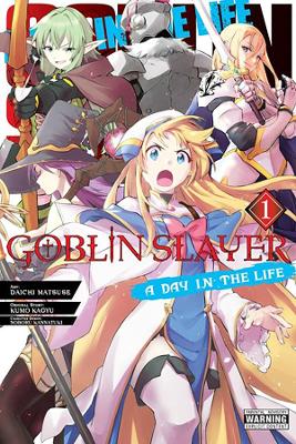 Goblin Slayer: A Day in the Life, Vol. 1 (manga) book