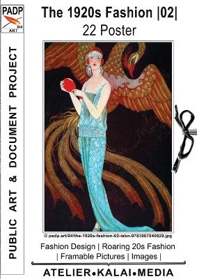 The 1920s Fashion 02 22 Poster: Fashion Design Roaring 20s Fashion Framable Pictures Images (c) padp.art/04/the-1920s-fashion-02-isbn-9783987840029.jpg book