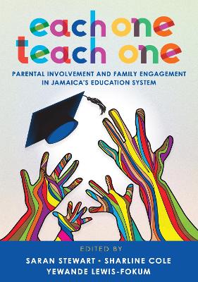 Each One Teach One: Parental Involvement and Family Engagement in Jamaica's Education System book