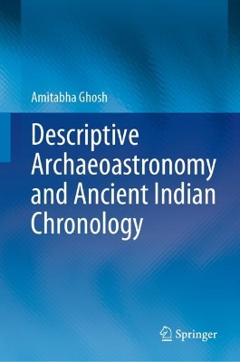 Descriptive Archaeoastronomy and Ancient Indian Chronology book
