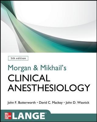 Morgan and Mikhail's Clinical Anesthesiology book