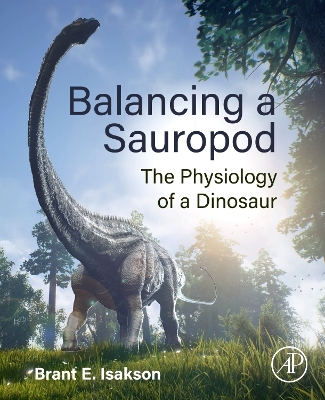 Balancing a Sauropod: The Physiology of a Dinosaur book