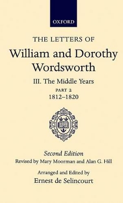 Letters of William and Dorothy Wordsworth: Volume III. The Middle Years: Part 2. 1812-1820 book