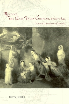 Reading the East India Company, 1720-1840 by Betty Joseph