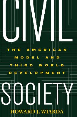 Civil Society: The American Model And Third World Development book