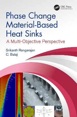 Phase Change Material-Based Heat Sinks: A Multi-Objective Perspective by Srikanth Rangarajan