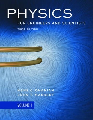 Physics for Engineers and Scientists by Hans C. Ohanian