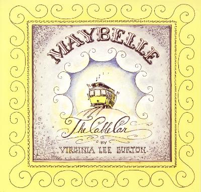 Maybelle, the Cable Car by Virginia Lee Burton