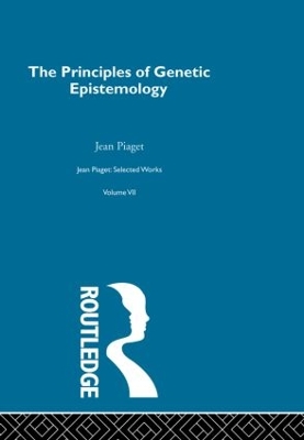 Principles of Genetic Epistemology: Selected Works vol 7 book