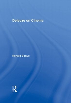 Deleuze on Cinema by Ronald Bogue