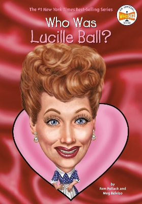 Who Was Lucille Ball? by Pam Pollack