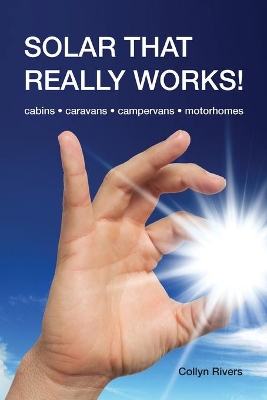 Solar That Really Works!: cabins - caravans - campervans - motorhomes book