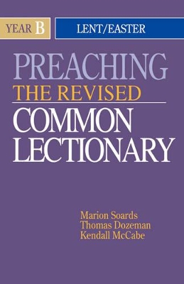 Preaching the Revised Common Lectionary by Marion L. Soards