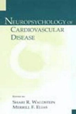 Neuropsychology of Cardiovascular Disease by Shari R. Waldstein