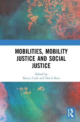 Mobilities, Mobility Justice and Social Justice by Nancy Cook