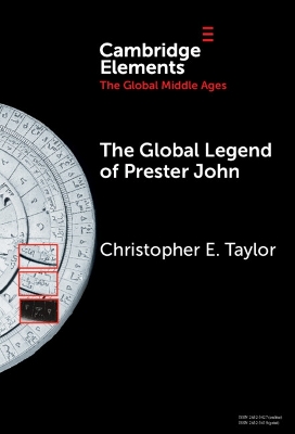 The Global Legend of Prester John by Christopher E. Taylor