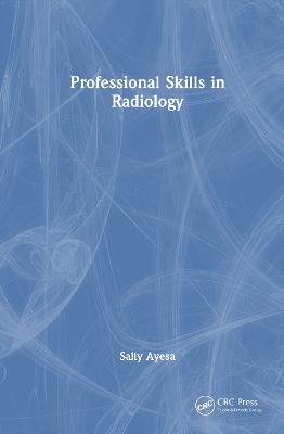Professional Skills in Radiology by Sally Ayesa