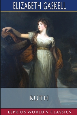 Ruth (Esprios Classics) by Elizabeth Gaskell