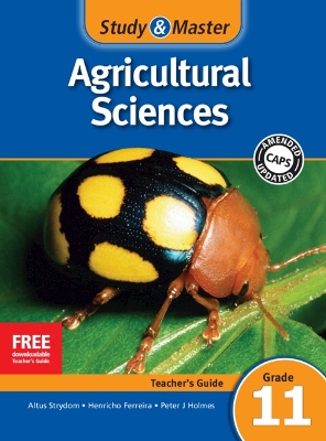 Study & Master Agricultural Sciences Teacher's Guide Grade 11 by Altus Strydom