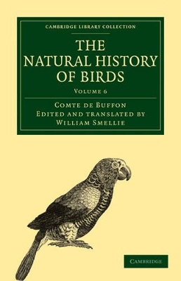 The Natural History of Birds: From the French of the Count de Buffon; Illustrated with Engravings, and a Preface, Notes, and Additions, by the Translator by Georges Louis Leclerc, Comte de Buffon