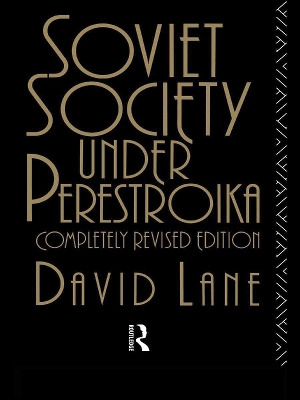 Soviet Society Under Perestroika by David Lane