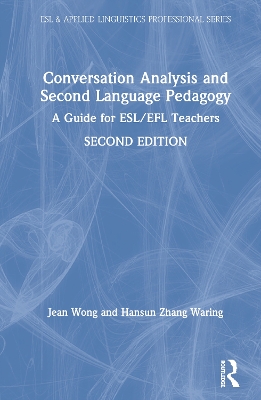 Conversation Analysis and Second Language Pedagogy: A Guide for ESL/EFL Teachers book