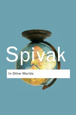 In Other Worlds by Gayatri Chakravorty Spivak