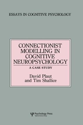 Connectionist Modelling in Cognitive Neuropsychology: A Case Study book