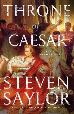 The The Throne of Caesar: A Novel of Ancient Rome by Steven Saylor