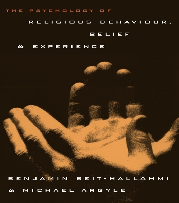 The Psychology of Religious Behaviour, Belief and Experience by Michael Argyle