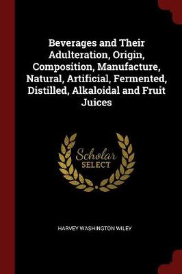 Beverages and Their Adulteration by Harvey Washington Wiley