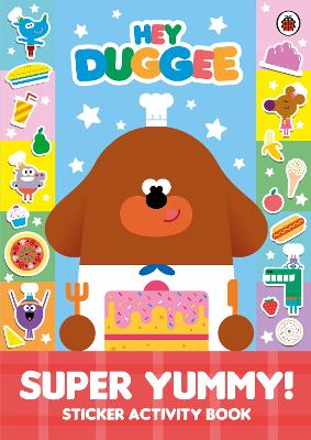 Hey Duggee: Super Yummy!: Sticker Activity Book book