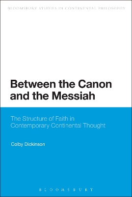 Between the Canon and the Messiah by Colby Dickinson