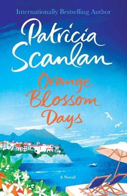 Orange Blossom Days by Patricia Scanlan