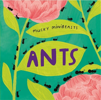 Mucky Minibeasts: Ants book